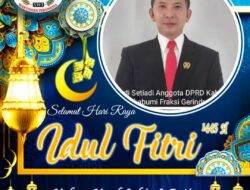 Tedy Setiadi : “SELAMAT HARI RAYA IDUL FITRI 1 SYAWAL 1445 H”